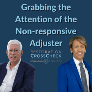 Restoration Expert Briefing #3 Grabbing the Attention of the Non-responsive Adjuster On-Demand