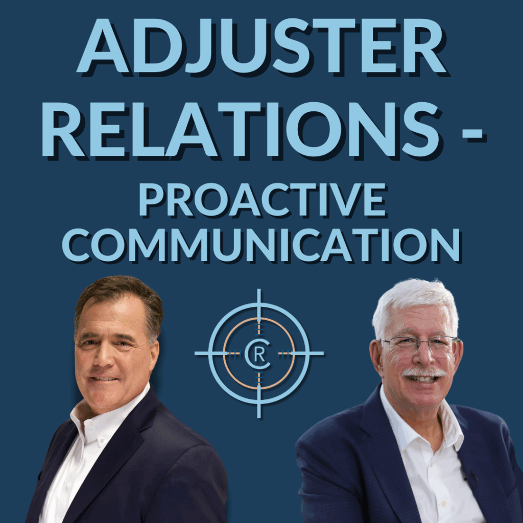 Restoration Expert Briefing #8 Adjuster Relations - Proactive Communication: Early and Often On-Demand