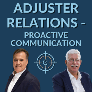 Restoration Expert Briefing #8 Adjuster Relations - Proactive Communication: Early and Often On-Demand